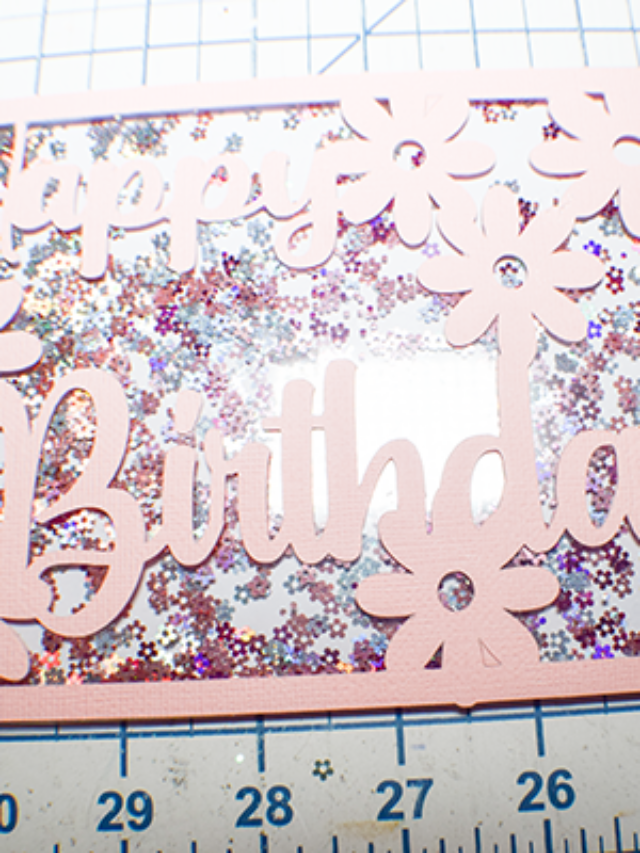 Cricut Birthday Shaker Card Tutorial Story